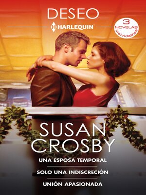 Una esposa temporal / Solo una indiscreción / Unión apasionada - ebook